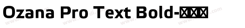 Ozana Pro Text Bold字体转换 Ozana Pro Text Bold字体转换